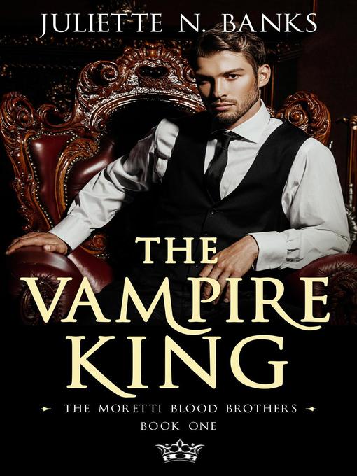 Title details for The Vampire King by Juliette N Banks - Available